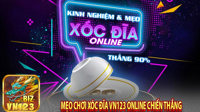 Mẹo chơi Xóc Đĩa vn123 online chiến thắng