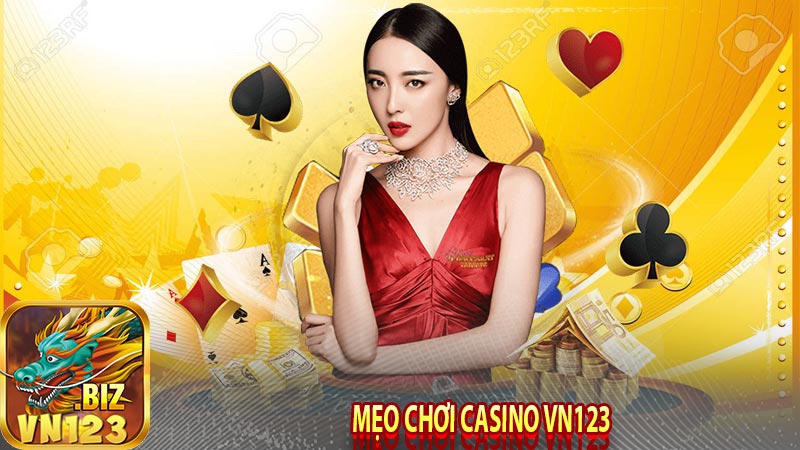 Mẹo chơi casino vn123