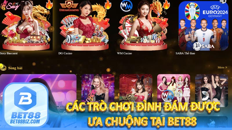 Các trò chơi đình đám được ưa chuộng tại BET88 